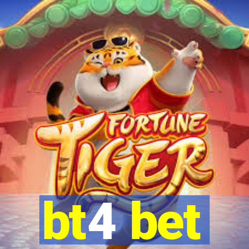 bt4 bet